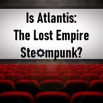 Is Atlantis The Lost Empire Steampunk