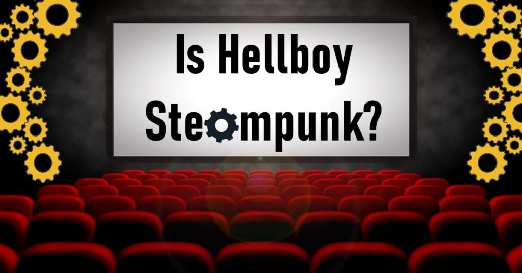 Is Hellboy Steampunk?