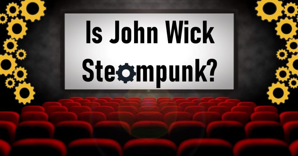 Is John Wick Steampunk?