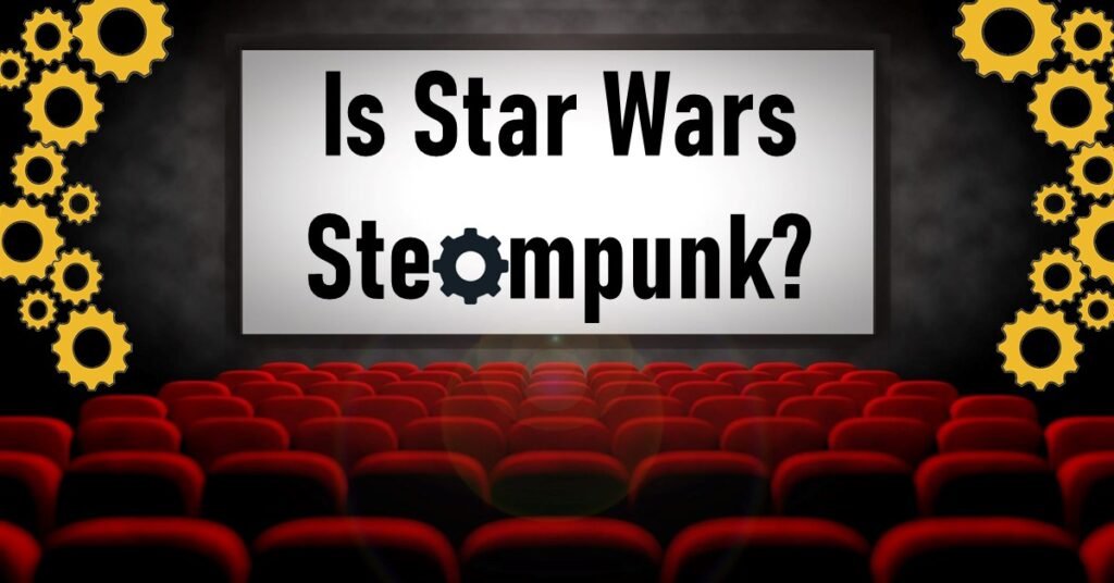 Is Star Wars Steampunk?