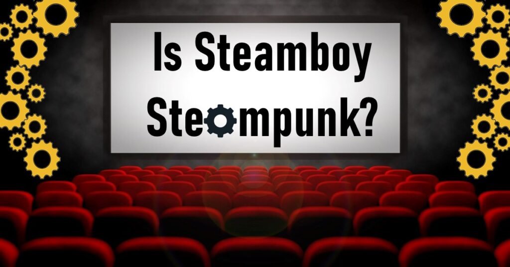 Is Steamboy Steampunk?