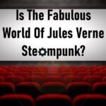 Is The Fabulous World Of Jules Verne Steampunk
