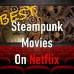 BEST Steampunk Movies On Netflix