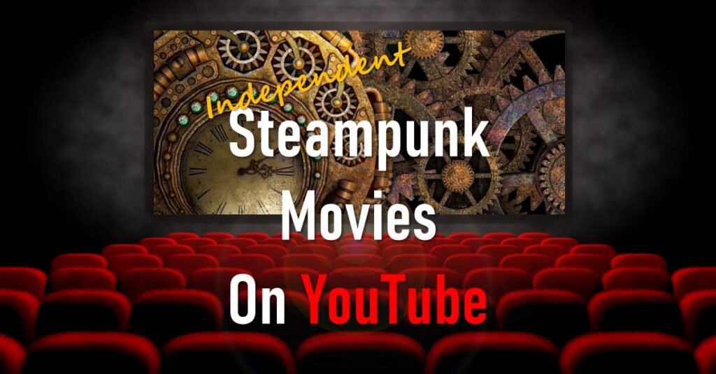 BEST Steampunk Movies on YouTube